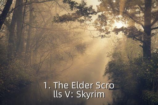1. The Elder Scrolls V: Skyrim